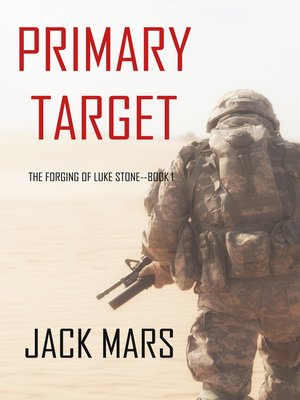 cover image of Primary Target: The Forging of Luke Stone&#8212;Book #1
